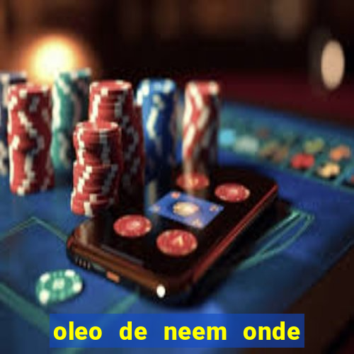 oleo de neem onde comprar em porto alegre